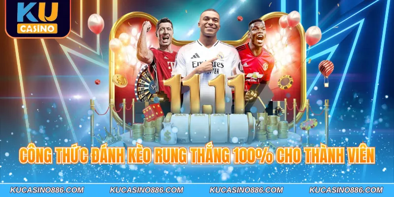Công thức đánh kèo rung thắng 100% cho thành viên