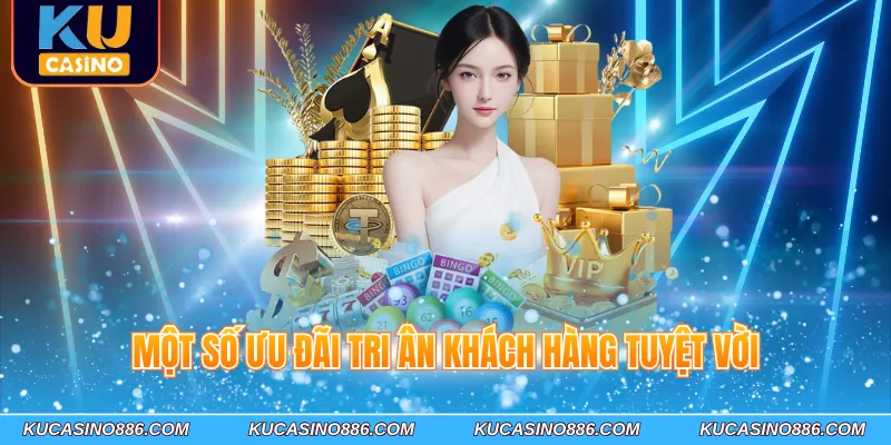 Một số ưu đãi tri ân khách hàng tuyệt vời