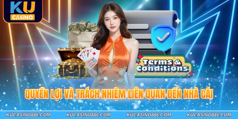 Quyền lợi và trách nhiệm liên quan đến nhà cái